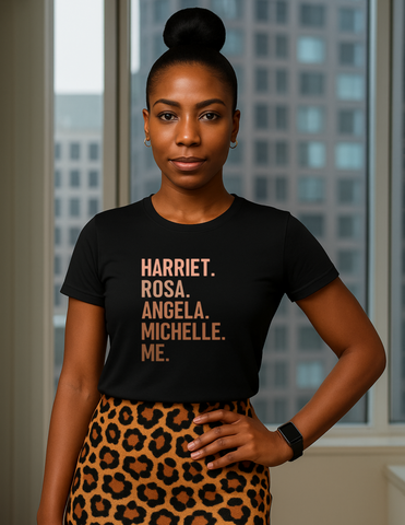 Harriet. Rosa. Angela. Michelle. Me