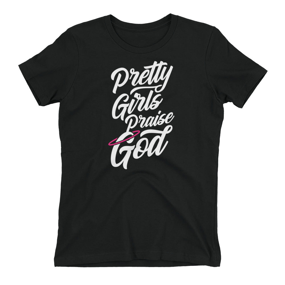 Pretty Girls Praise God-Fitted Style